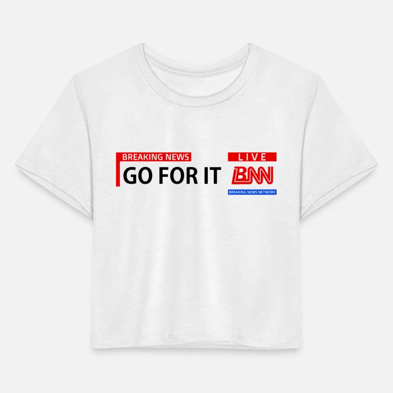 Breaking News Network Go For It Motivational Words