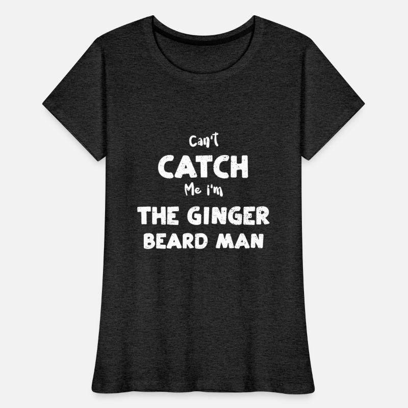 Can't Catch Me I'm The Ginger Be...