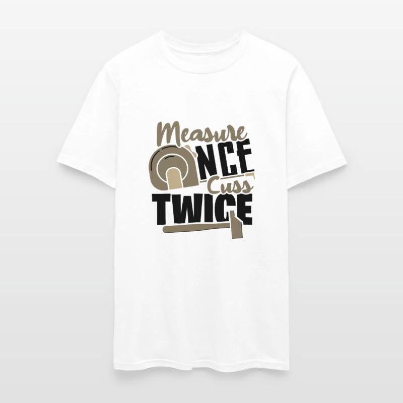 Carpenter Gifts Measure Once Cuss Twice