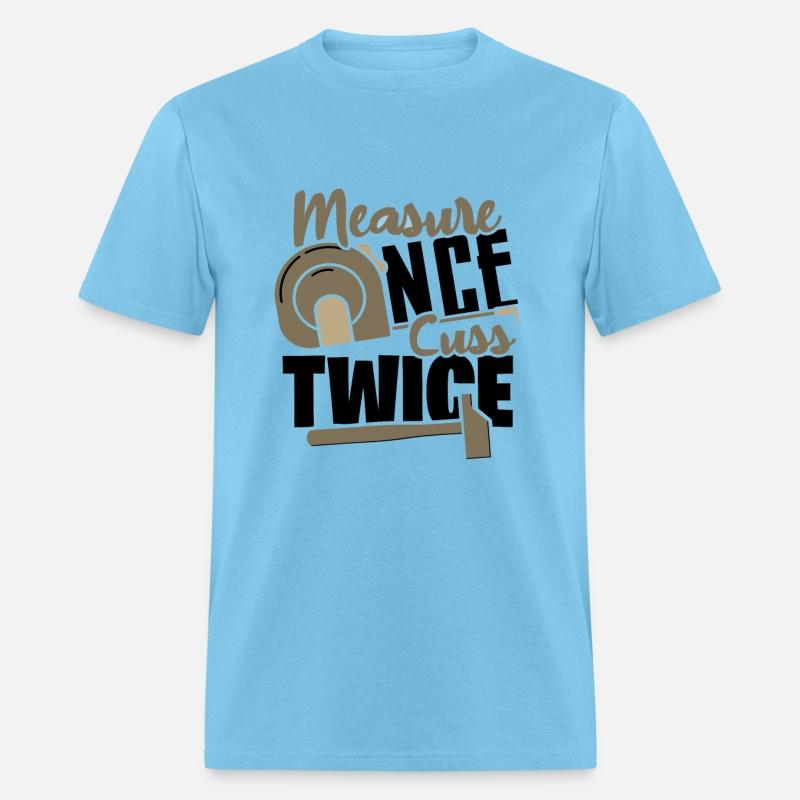 Carpenter Gifts Measure Once Cuss Twice