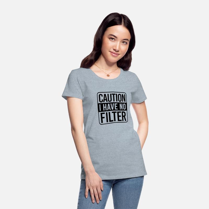 caution i have no filter