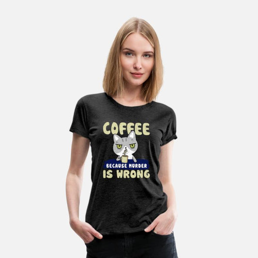 Coffee Because Murder Is Wrong