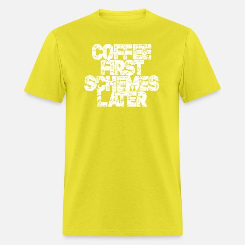 Coffee First, Schemes Later Distressed Text Art