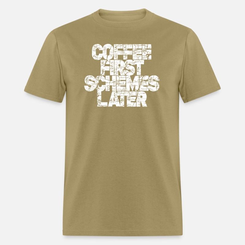 Coffee First, Schemes Later Distressed Text Art