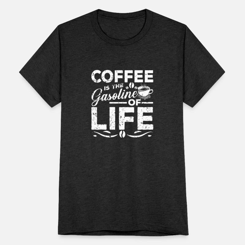 Coffee is the Gasoline of Life
