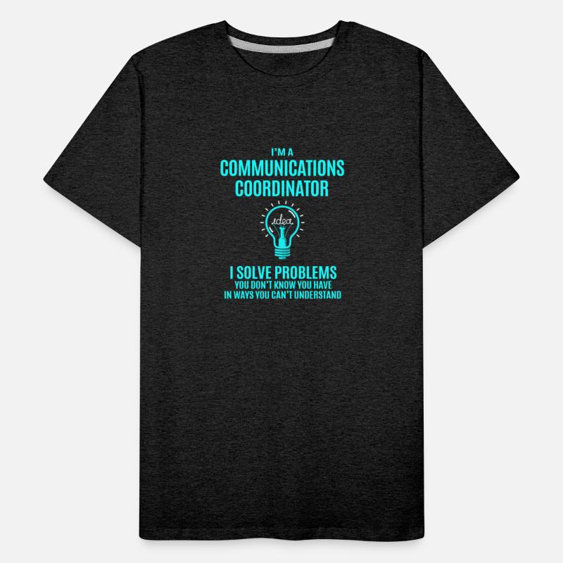 Communications Coordinator T Shirt - I Solve Probl