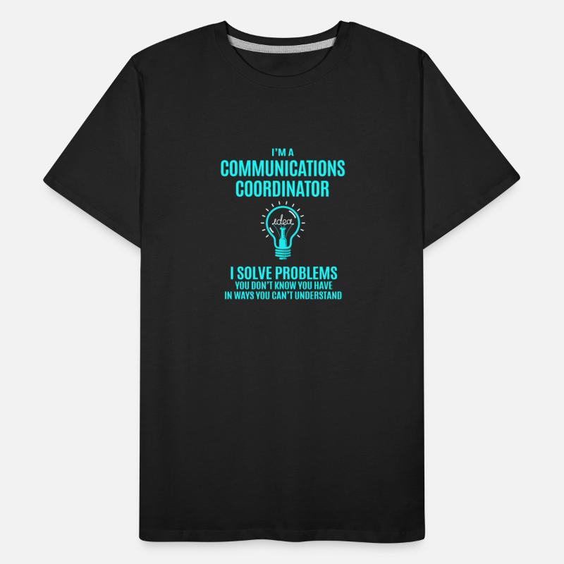 Communications Coordinator T Shirt - I Solve Probl
