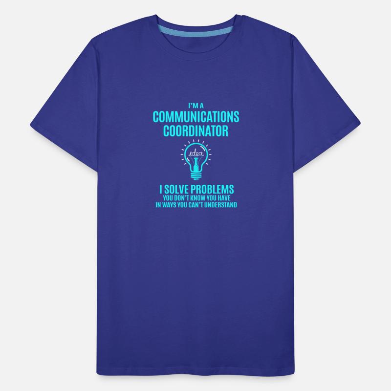 Communications Coordinator T Shirt - I Solve Probl