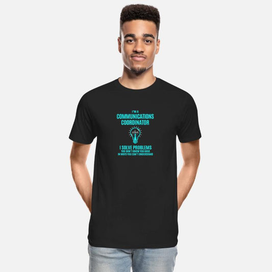 Communications Coordinator T Shirt - I Solve Probl