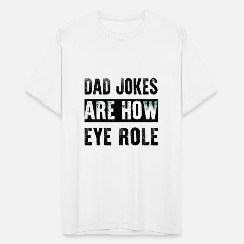 Dad Jokes are how Eye Role