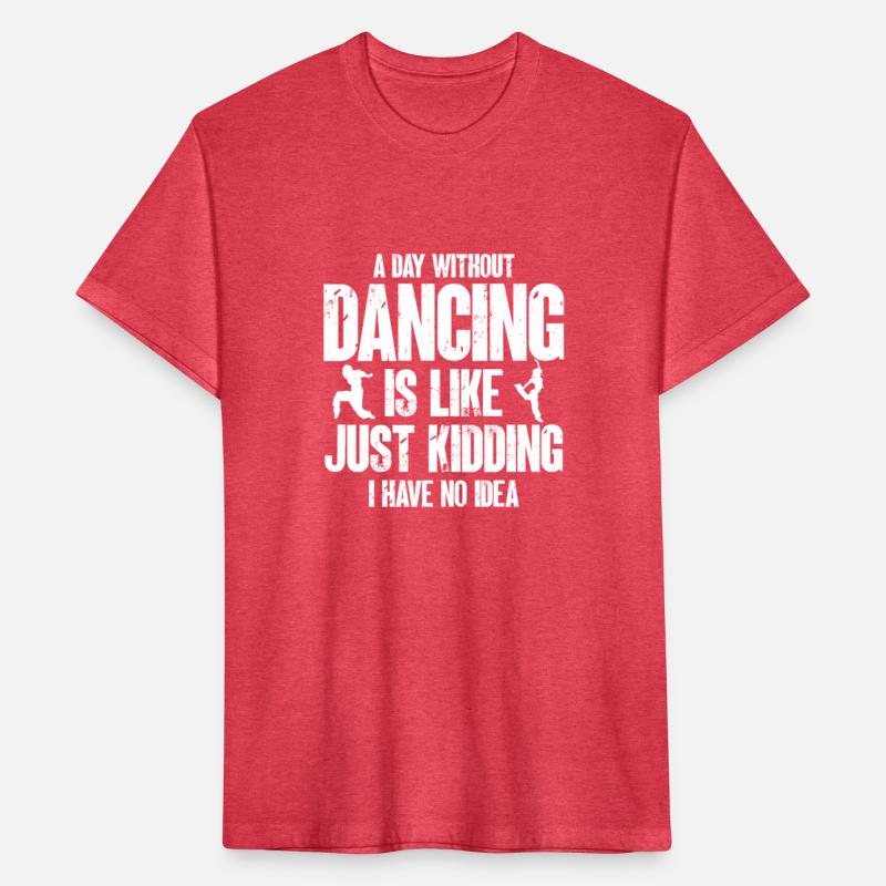 Dance Quote A Day Without Dancing Is Like Just