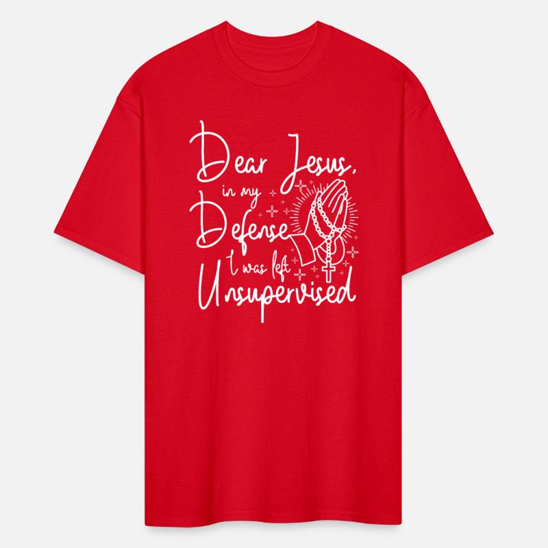 Dear jesus in my defense I was left unsupervised