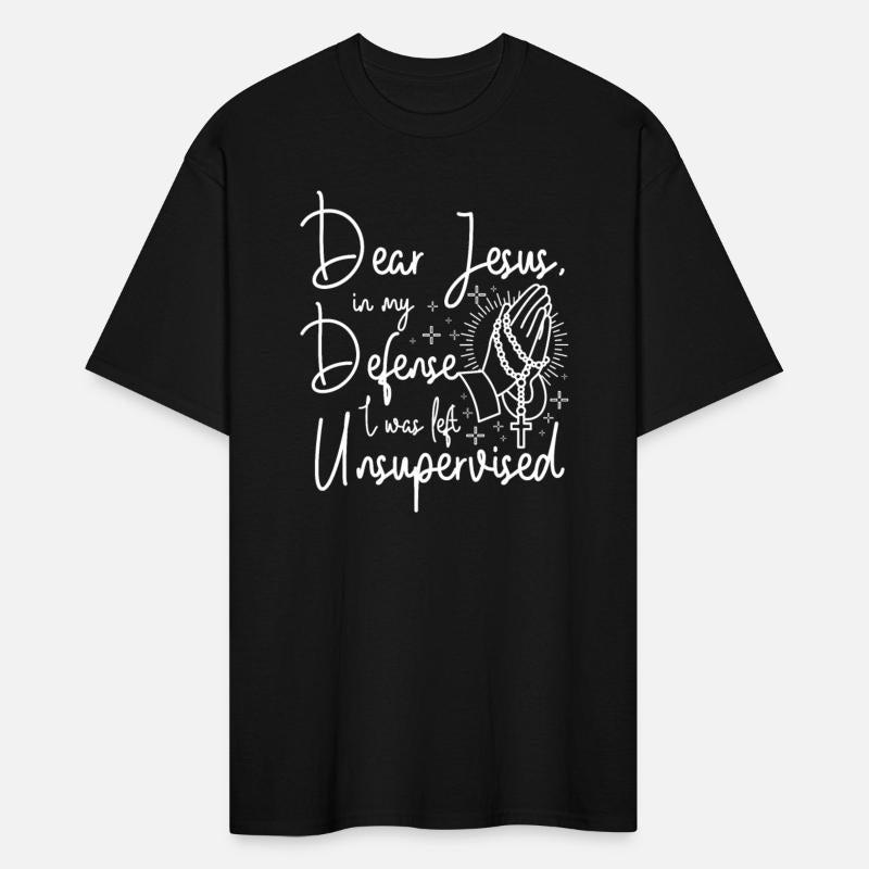 Dear jesus in my defense I was left unsupervised