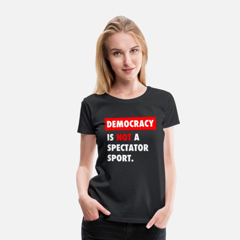 Democracy Is Not A Spectator Sport