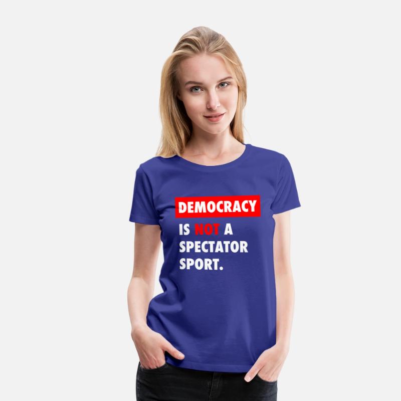 Democracy Is Not A Spectator Sport