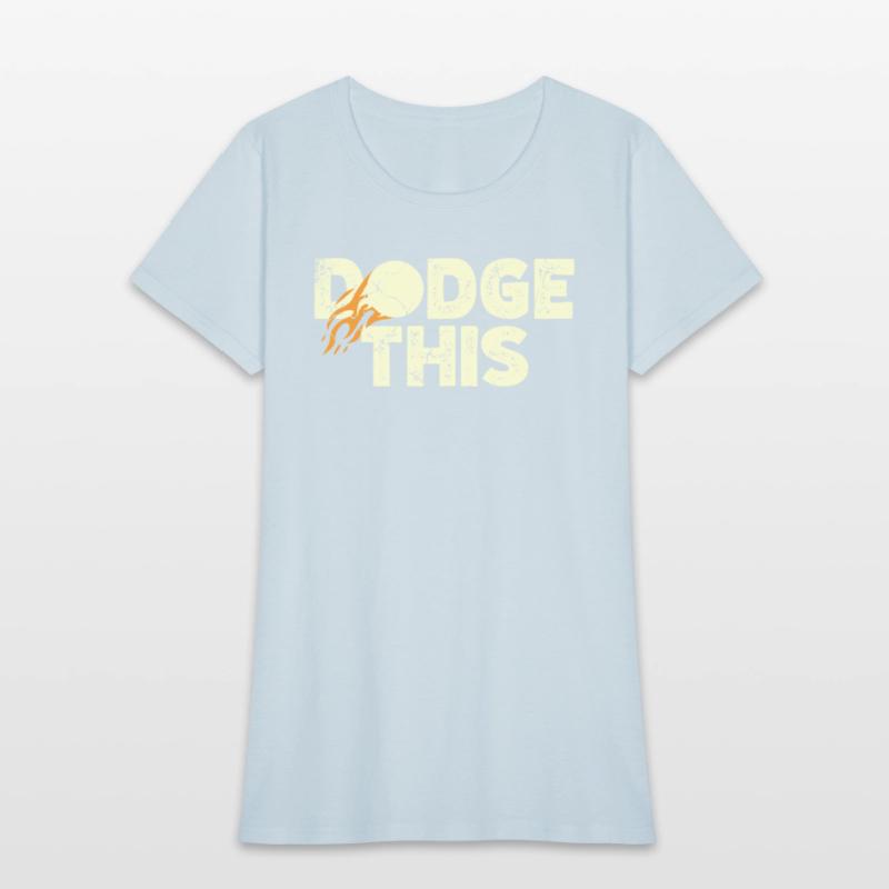 Dodge This Sport Dodgeballer Dodgeball Player