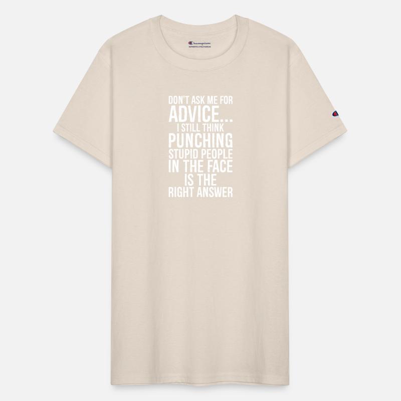 Don't ask me for advice I still think punching