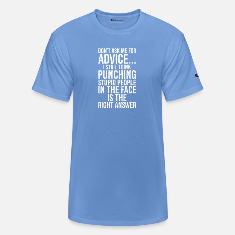 Don't ask me for advice I still think punching