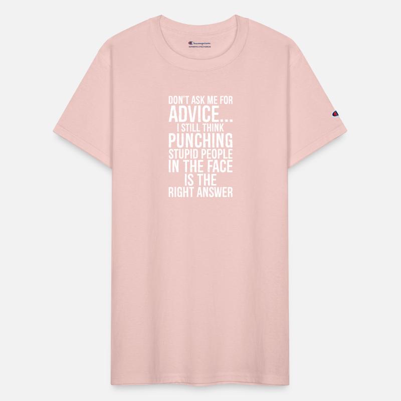 Don't ask me for advice I still think punching