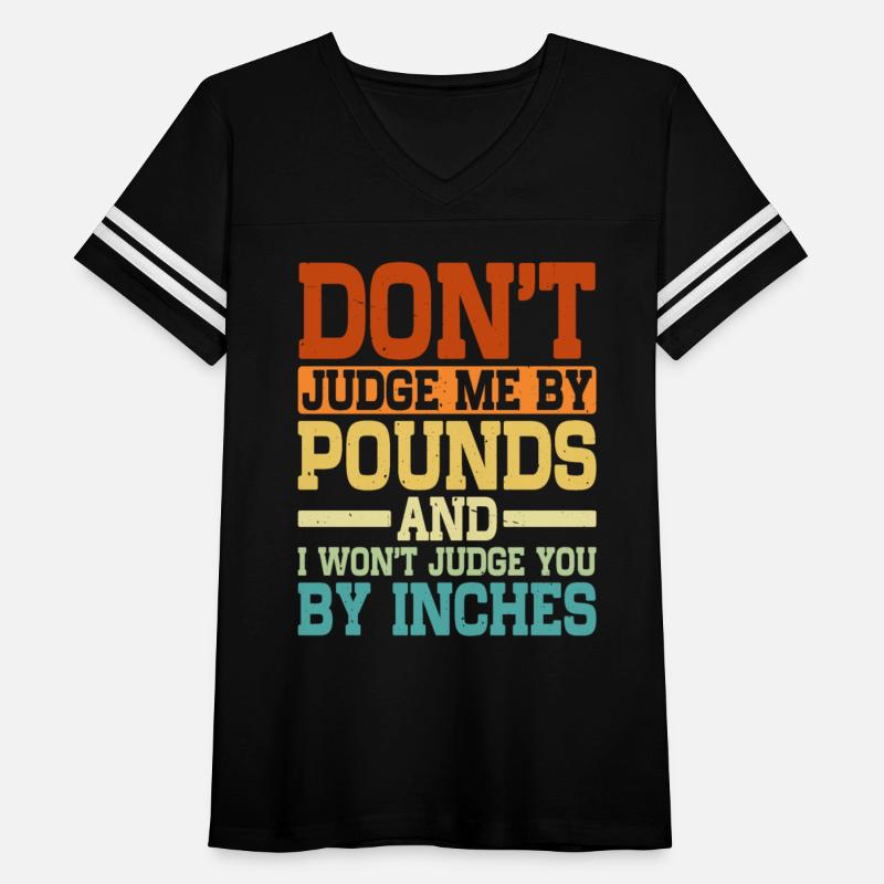 Don't Judge Me By Pounds And I Won't Judge You 5