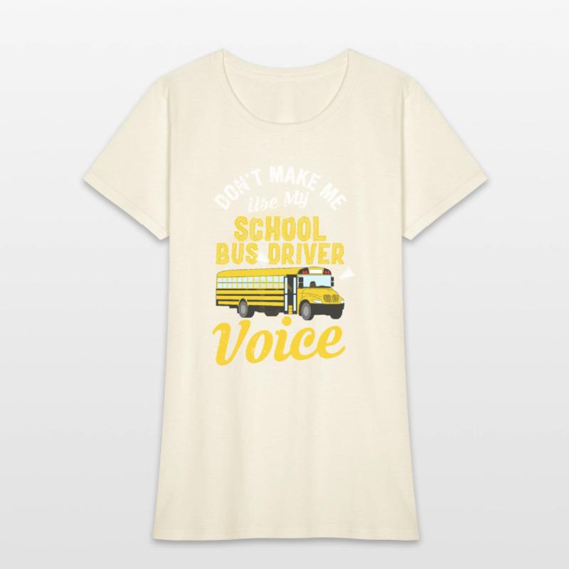 Don't Make Me Use My School Bus Driver Voice