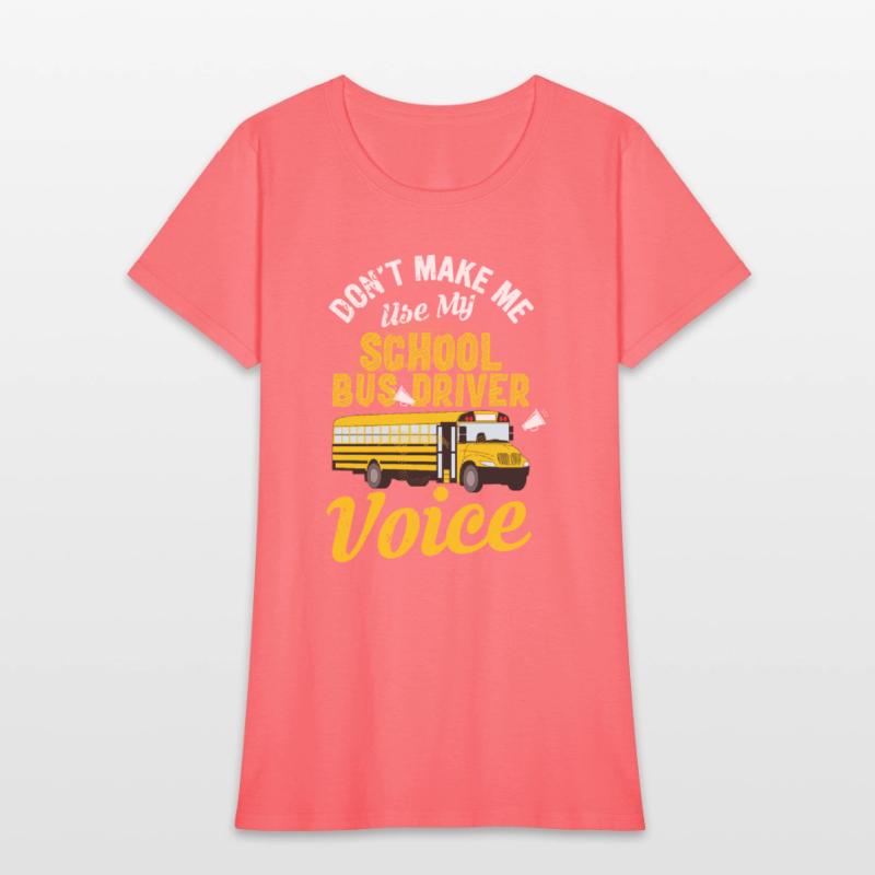 Don't Make Me Use My School Bus Driver Voice