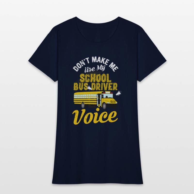 Don't Make Me Use My School Bus Driver Voice