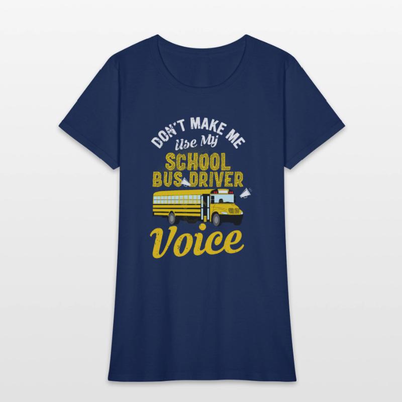 Don't Make Me Use My School Bus Driver Voice