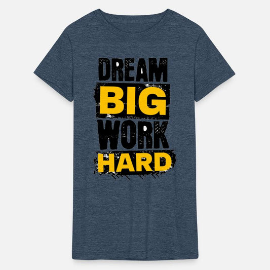 Dream Big Work Hard
