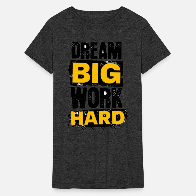 Dream Big Work Hard