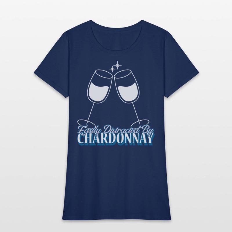 Easily Distracted By Chardonnay