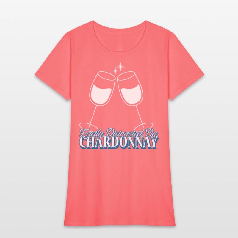 Easily Distracted By Chardonnay