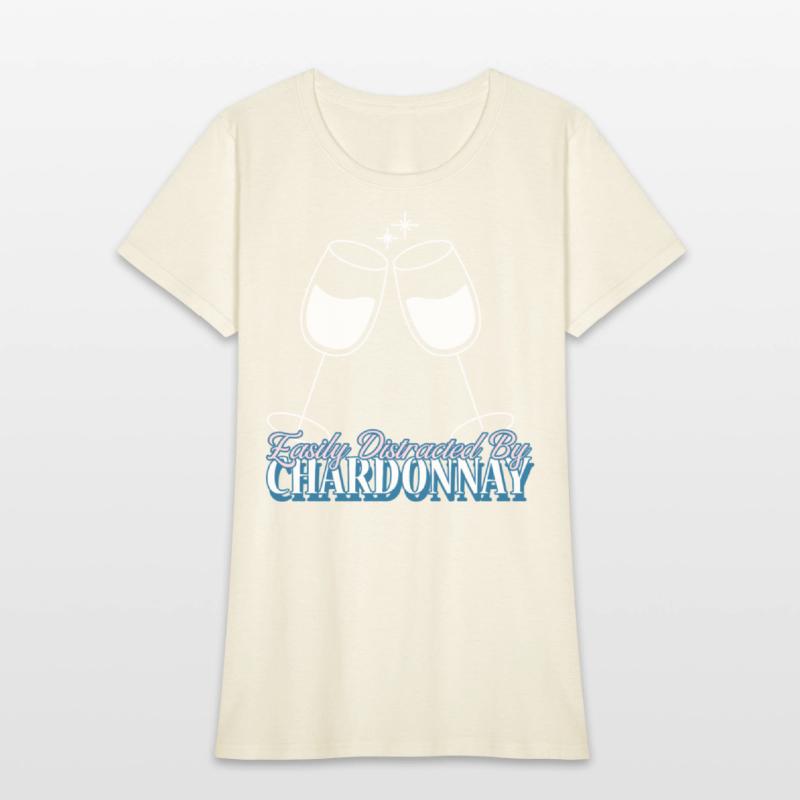 Easily Distracted By Chardonnay