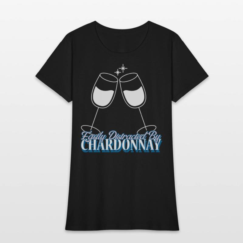 Easily Distracted By Chardonnay