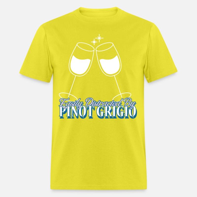 Easily Distracted By Pinot Grigio