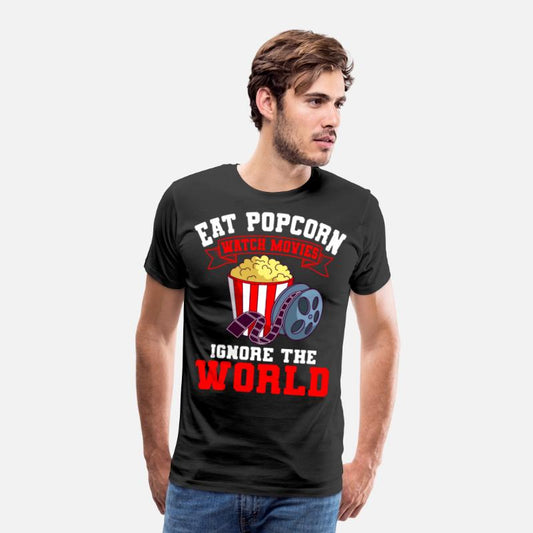 Eat Popcorn Watch Movies Ignore The World Movies