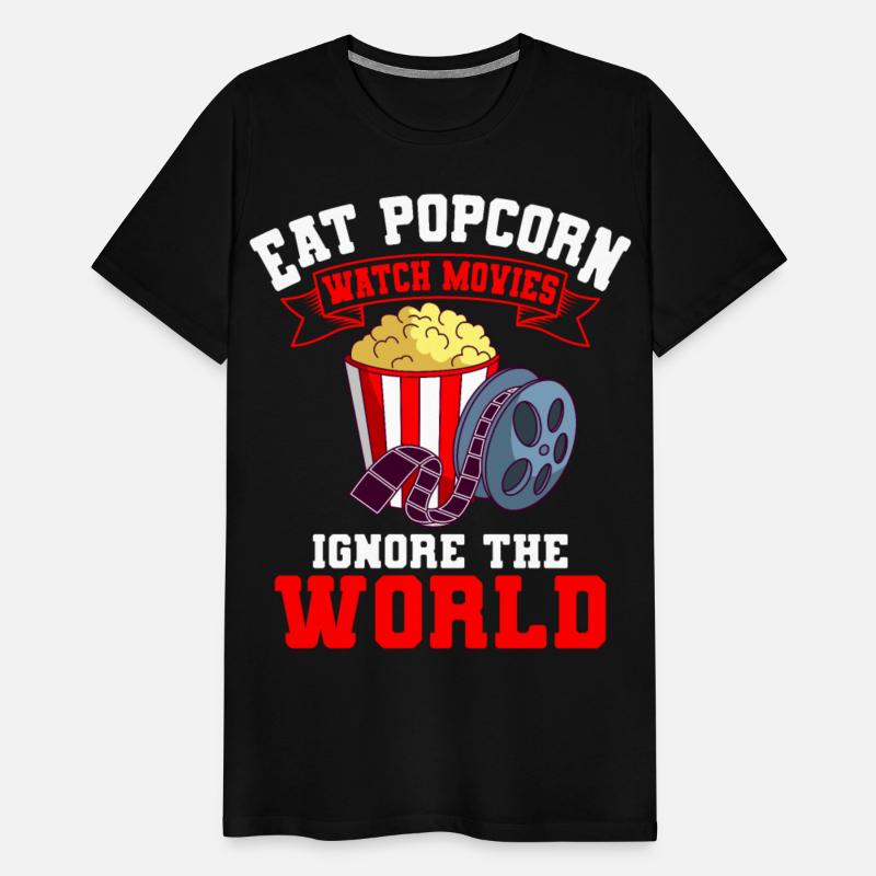 Eat Popcorn Watch Movies Ignore The World Movies