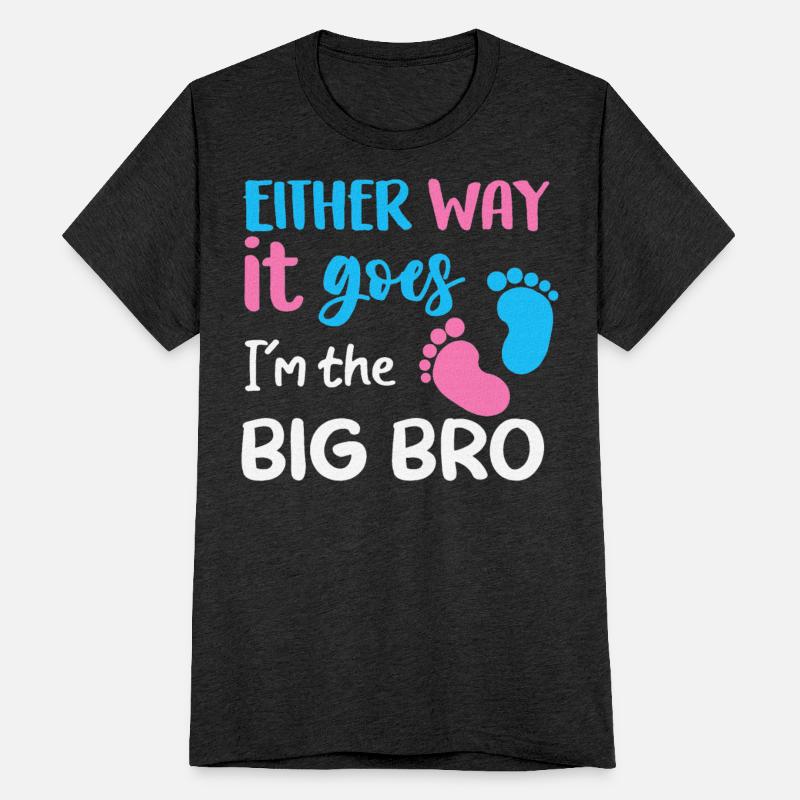 Either Way It Goes I'm The Big Bro Gender Reveal