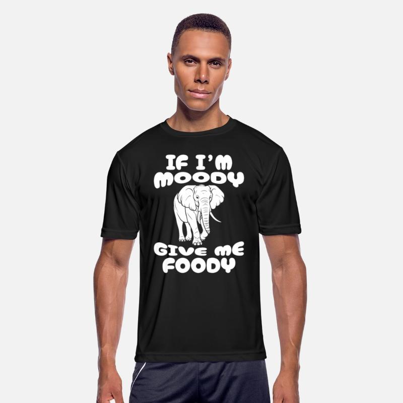 Elephant Funny If Im Moody Give Me Foody