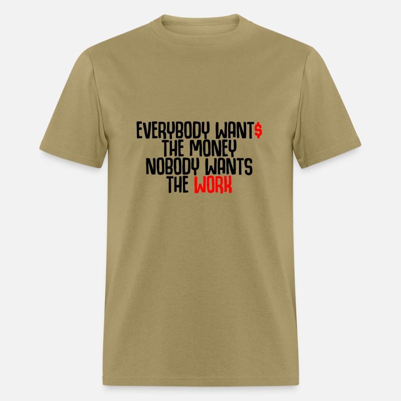 Everybody Wants The Money Nobody Wants The Work