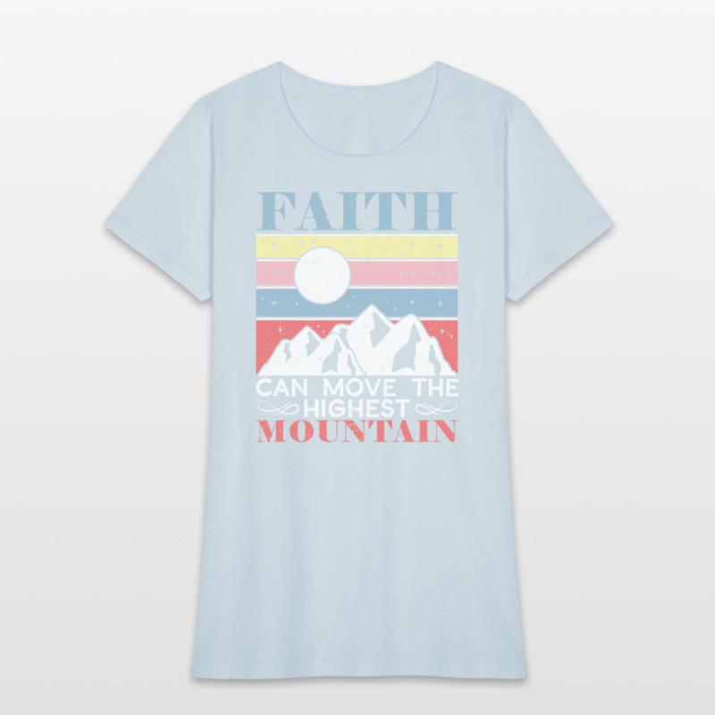 Faith Can Move The Highest Mountain Christian