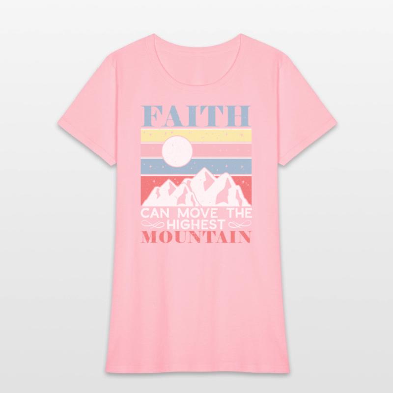 Faith Can Move The Highest Mountain Christian