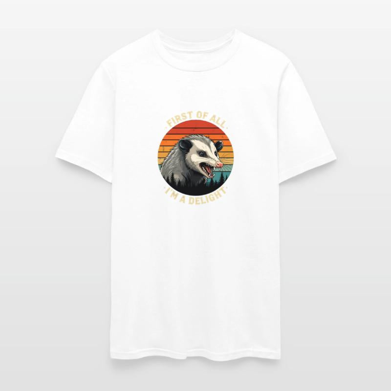First of All, I’m a Delight - Sassy Opossum Humor