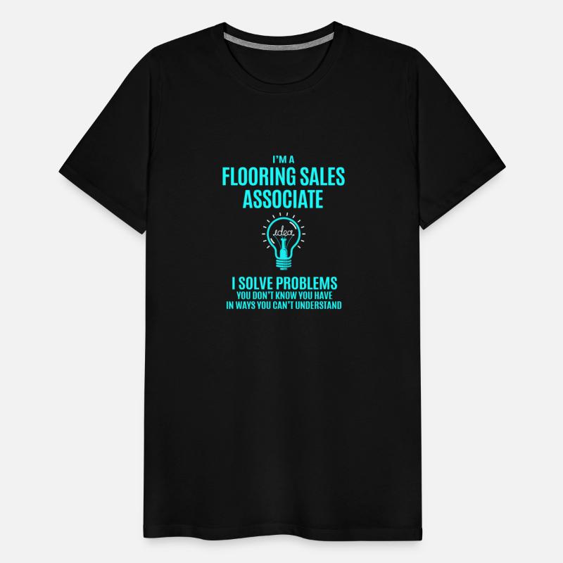 Flooring Sales Associate T Shirt - I Solve Problem
