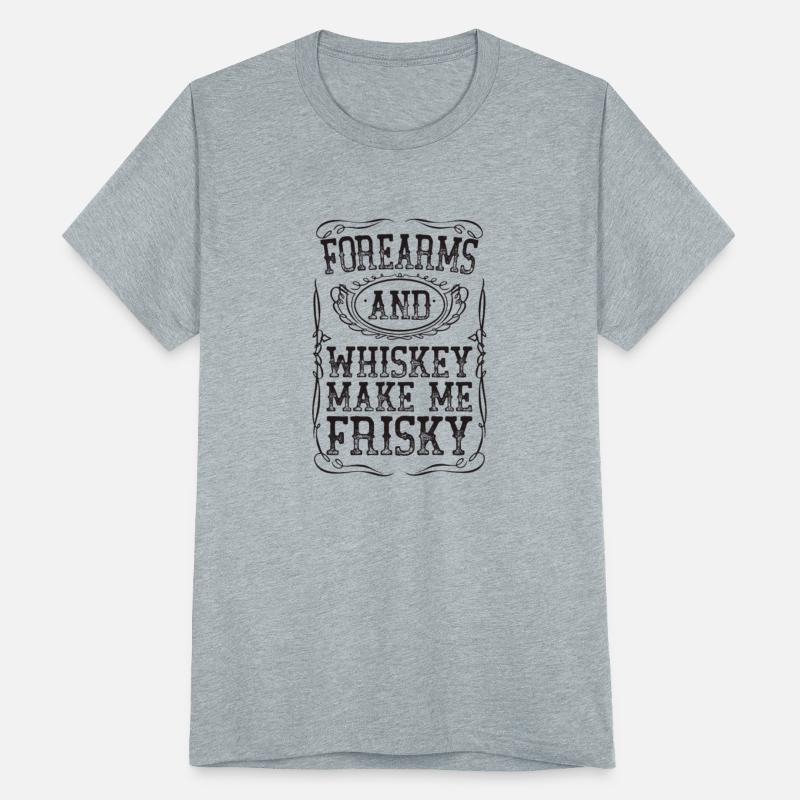 Forearms And Whiskey Make Me Frisky Southern Black