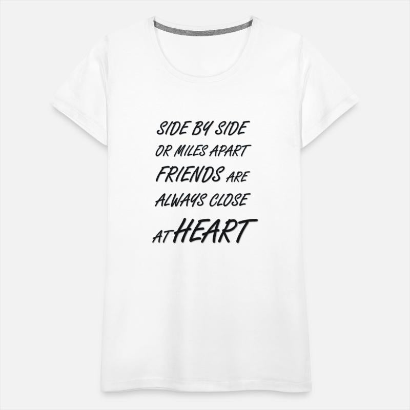 FRIENDS ARE ALWAYS CLOSE AT HEART