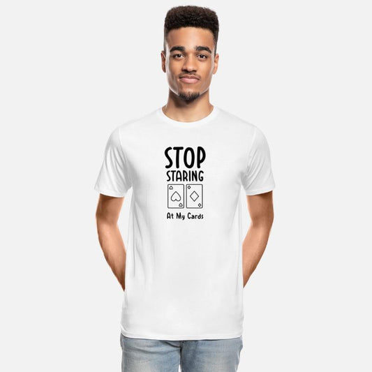 Funny Stop Staring At My Cards Poker