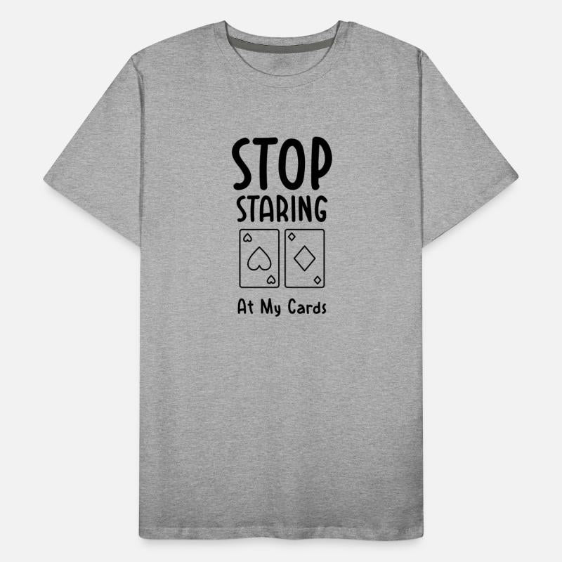 Funny Stop Staring At My Cards Poker