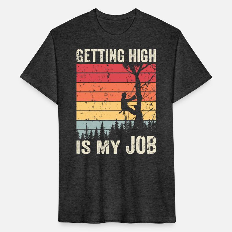 Getting High Is My Job Arborist