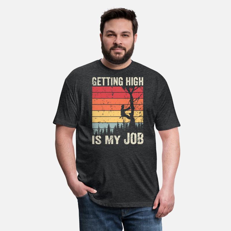 Getting High Is My Job Arborist